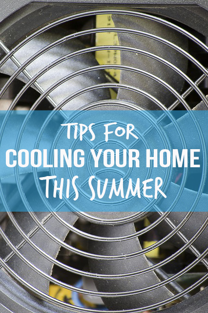 Tips For Cooling Your Home This Summer