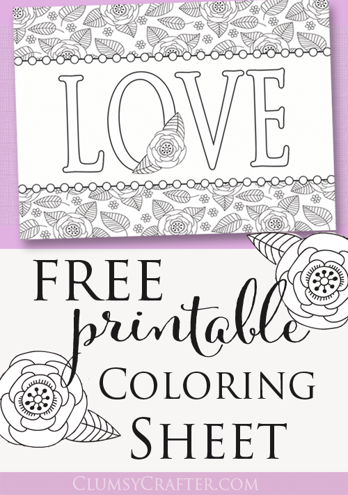 Free Printable Love Coloring Sheet from Clumsy Crafter, so cute!