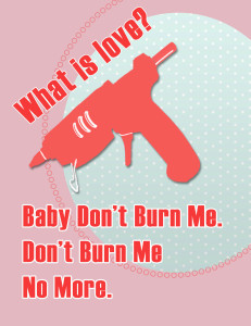 A Valentine For My Glue Gun