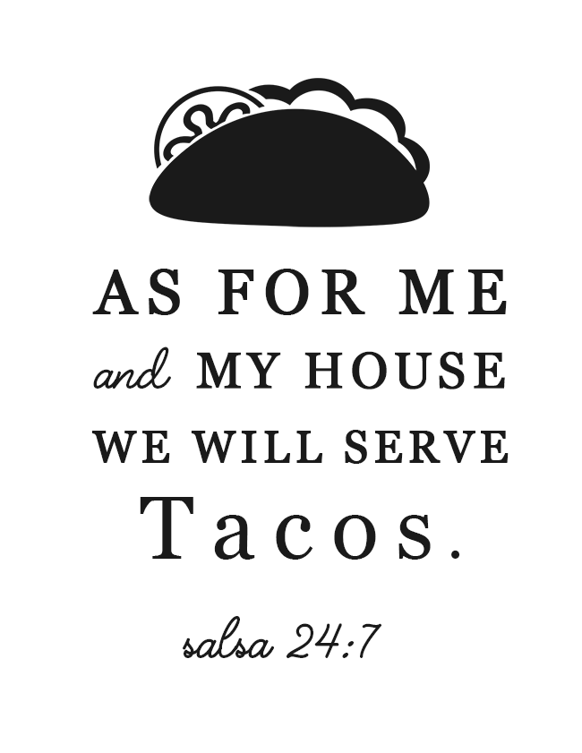 Farmhouse Decor 8x10 Funny Taco Print Taco Tuesday Taco Gift Taco Quote As For Me and My House We Will Serve Tacos Taco Printable